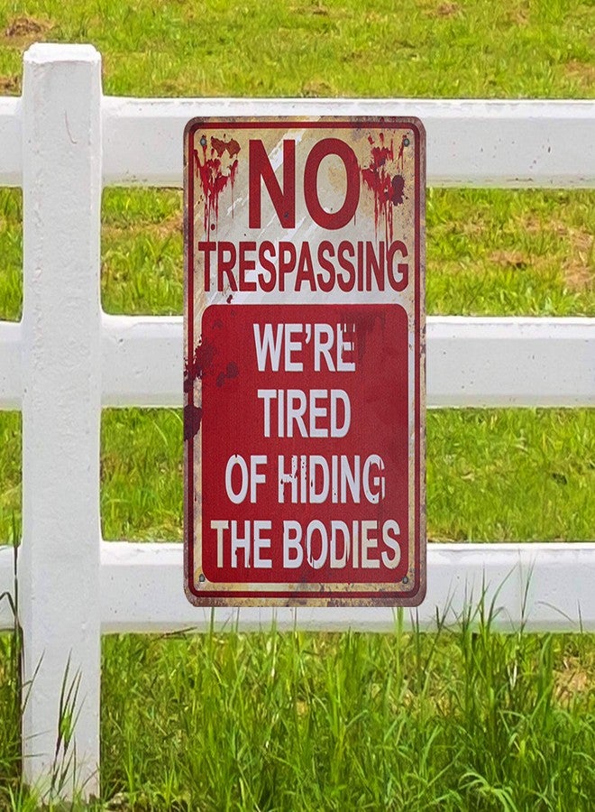 HRENCY Halloween Metal Signs No Trespassing We're Tired of Hiding the Bodies Metal Sign Retro Fashion Chic Funny Metal Tin Sign for Halloween Decorations - Image 4